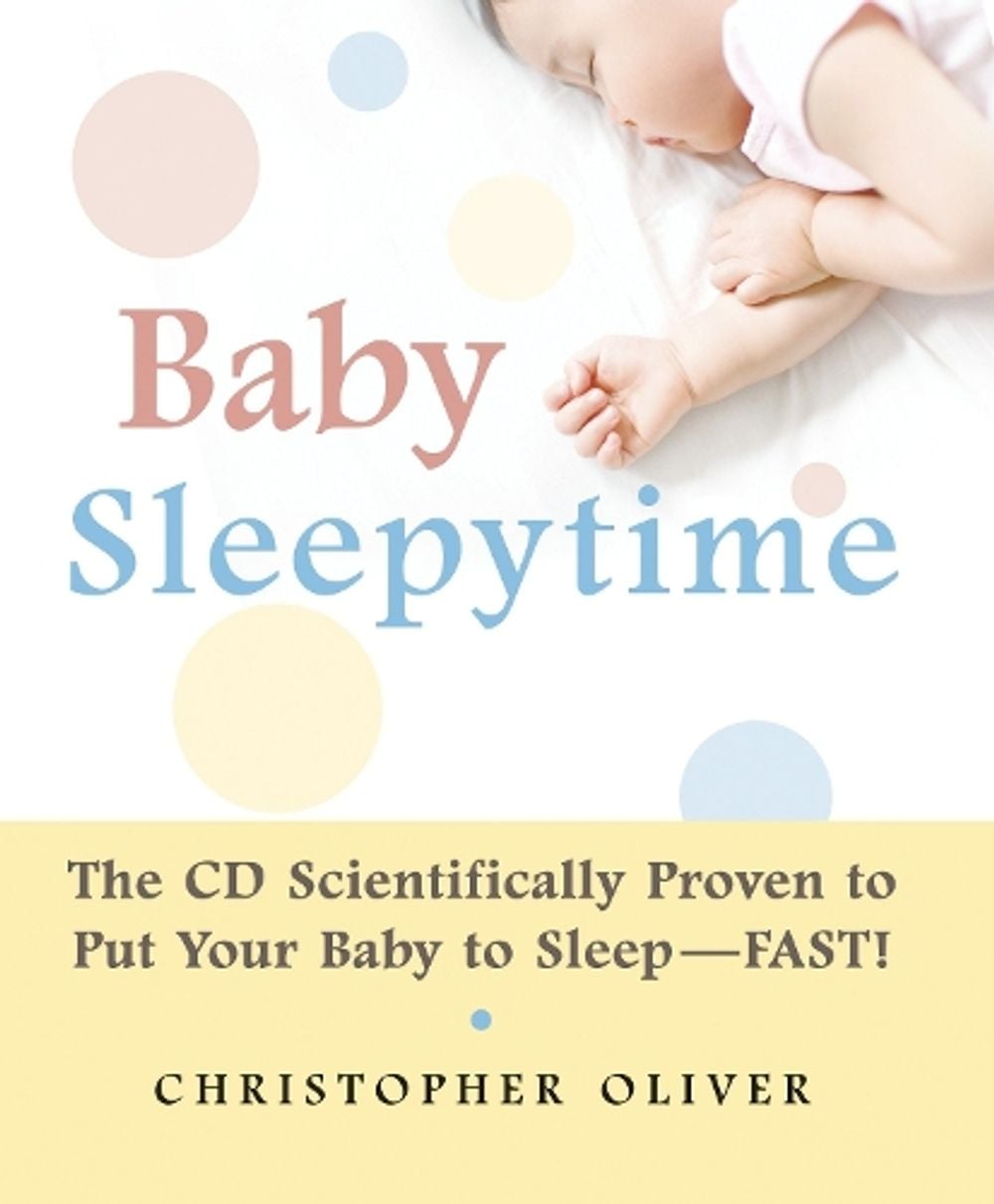 Baby Sleepytime by Christopher Oliver - ISBN: 9781578262601