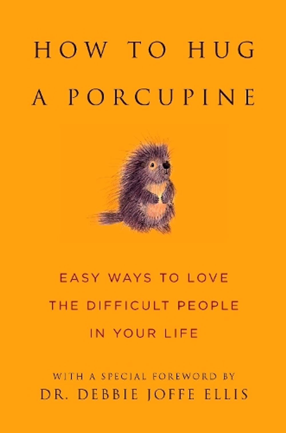How To Hug A Porcupine by Hatherleigh Press - ISBN: 9781578262939