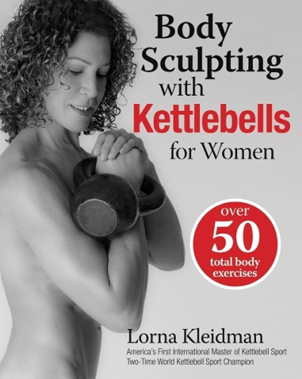 Body Sculpting With Kettlebells For Women by Lorna Kleidman - ISBN: 9781578263073