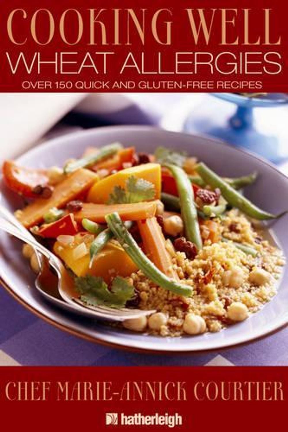 Cooking Well: Wheat Allergies by Marie-Annick Courtier - ISBN: 9781578263134