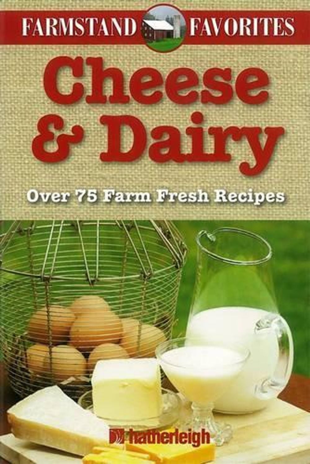 Cheese And Dairy by Anna Krusinski - ISBN: 9781578263950