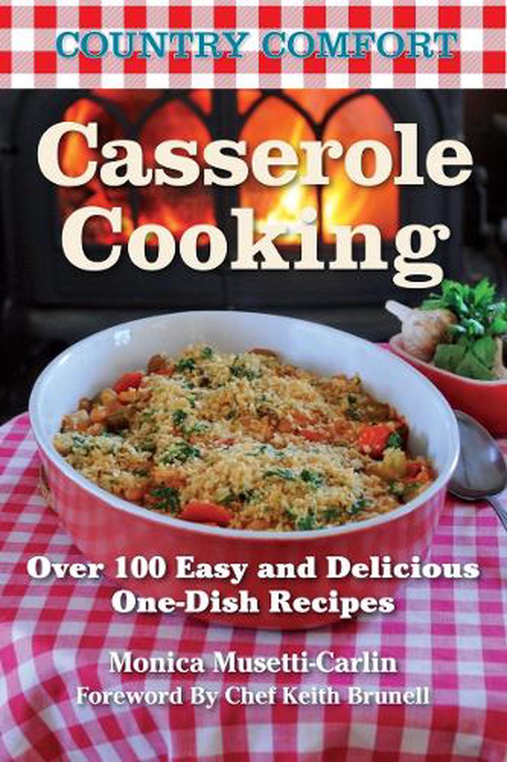 Casserole Cooking: Country Comfort by Monica Musetti-Carlin - ISBN: 9781578264049