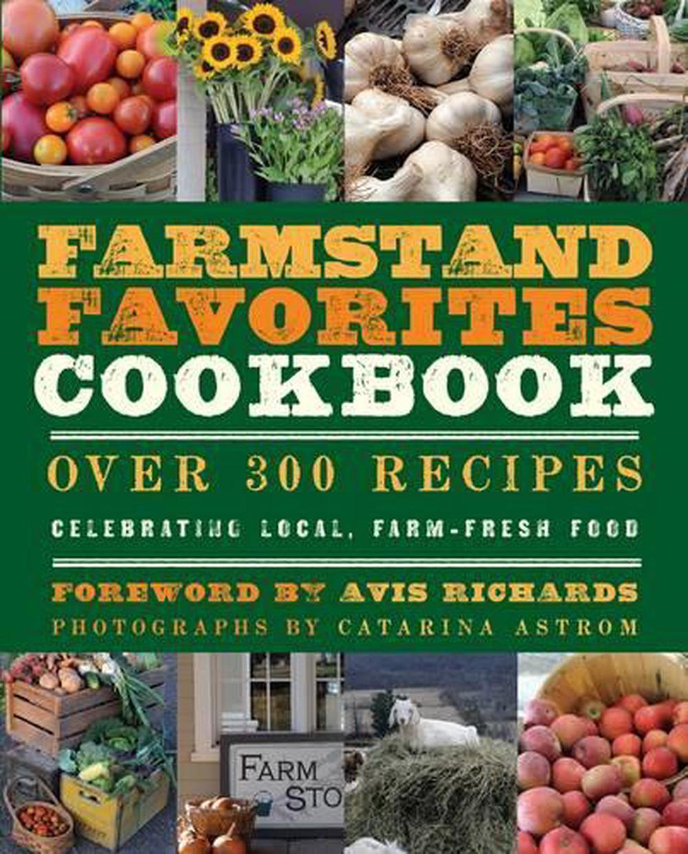 The Farmstand Favorites Cookbook by Anna Krusinski, Paperback