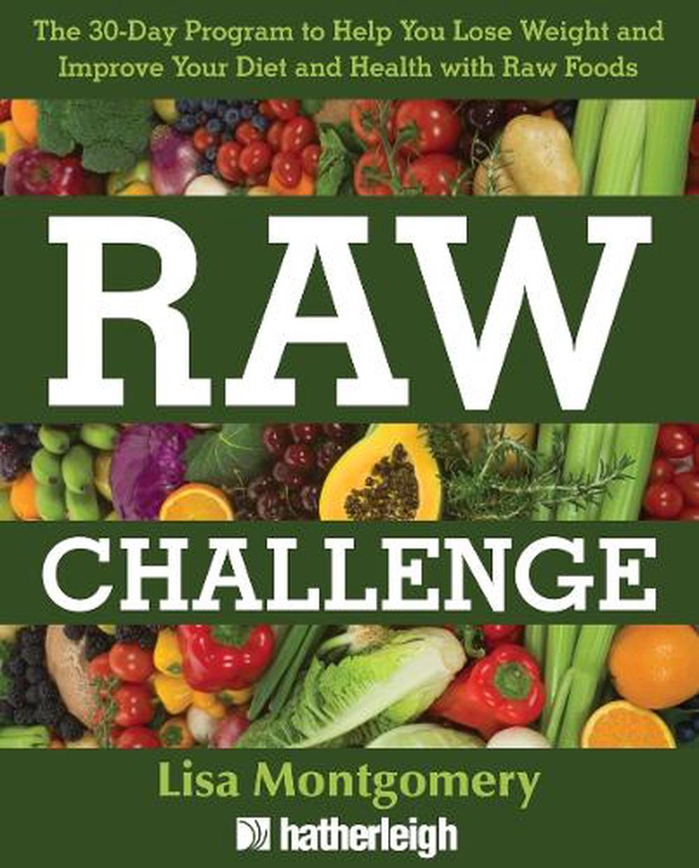 The 30day Raw Challenge by Lisa Montgomery, Paperback, 9781578264216