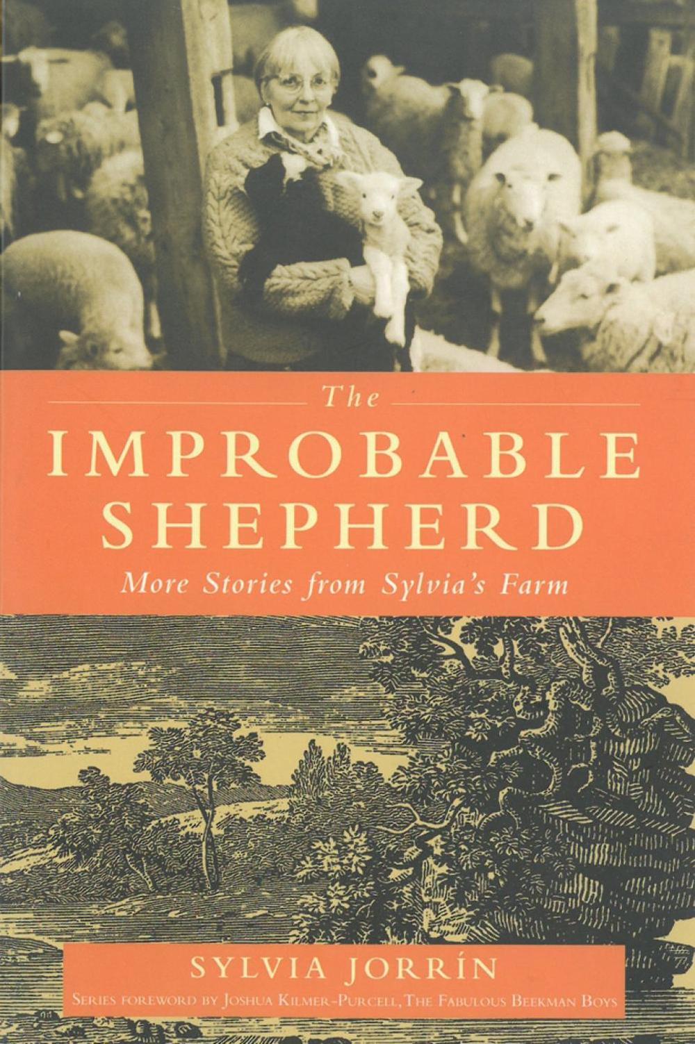 Improbable Shepherd, The: More Stories From Sylvia's Farm by Sylvia Jorrin - ISBN: 9781578264711
