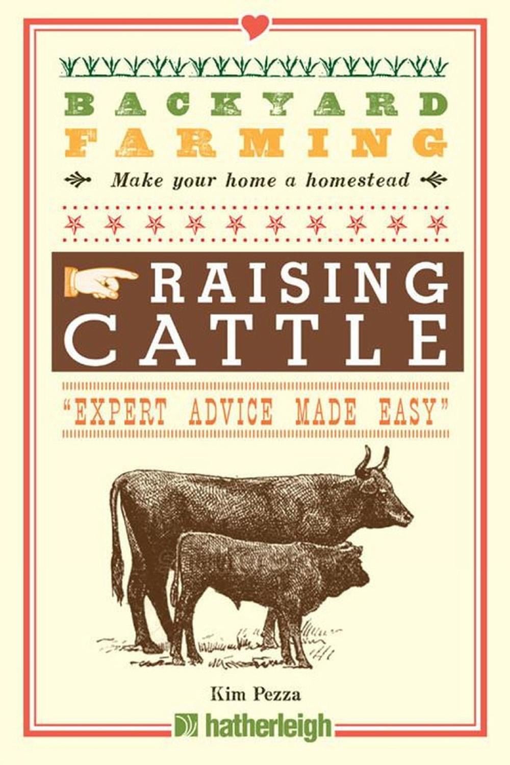 Backyard Farming: Raising Cattle for Dairy and Beef by Kim Pezza - ISBN: 9781578264957