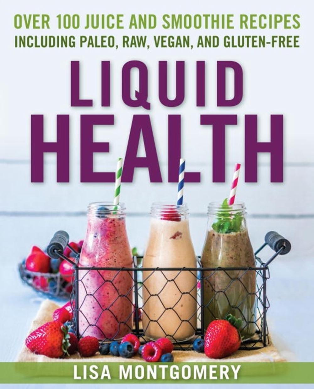 Liquid Health by Lisa Montgomery - ISBN: 9781578265770