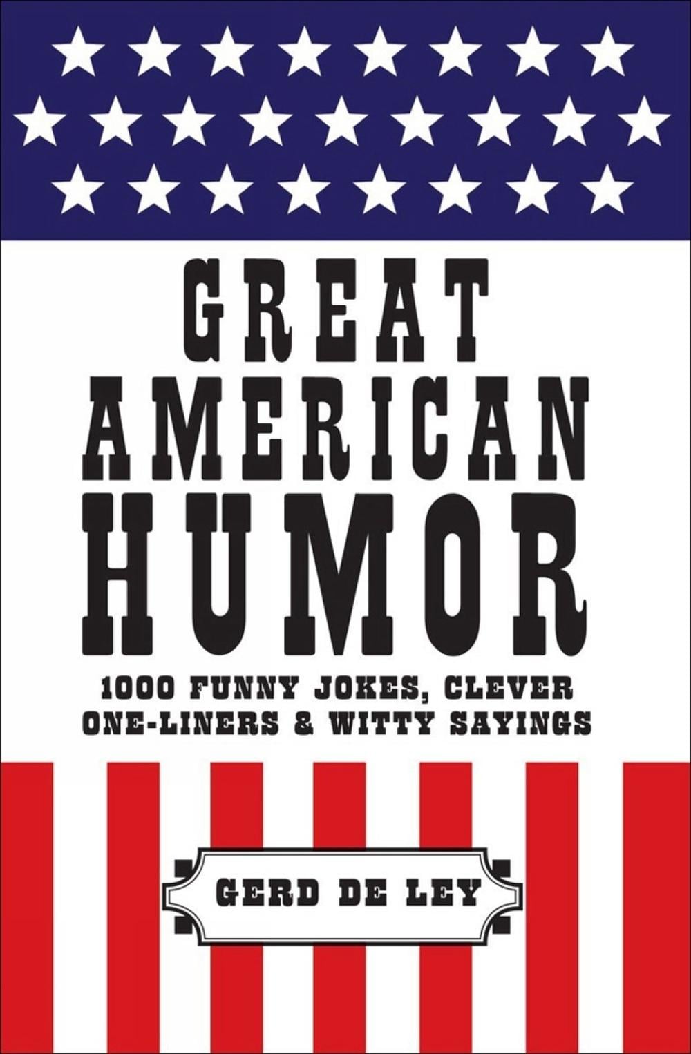 Great American Humor by Gerd de Ley - ISBN: 9781578267583