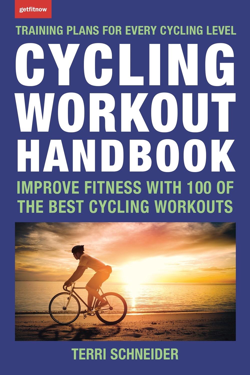 Cycling Workout Handbook by Terri Schneider - ISBN: 9781578267705