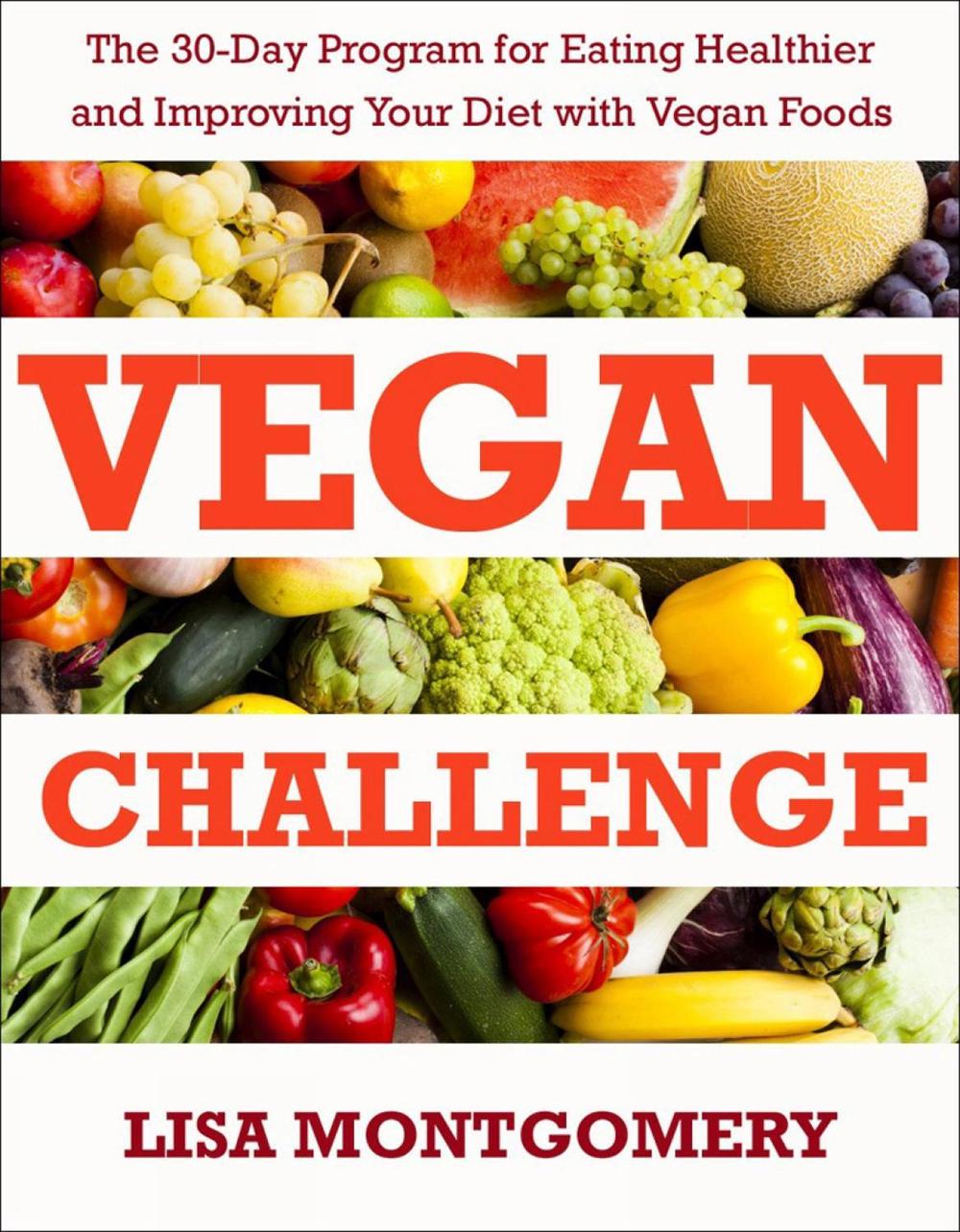 Vegan Challenge by Lisa Montgomery - ISBN: 9781578267729