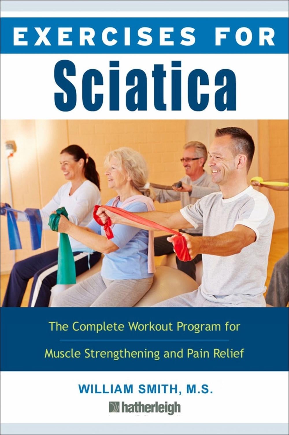 Exercises for Sciatica by William Smith - ISBN: 9781578267880