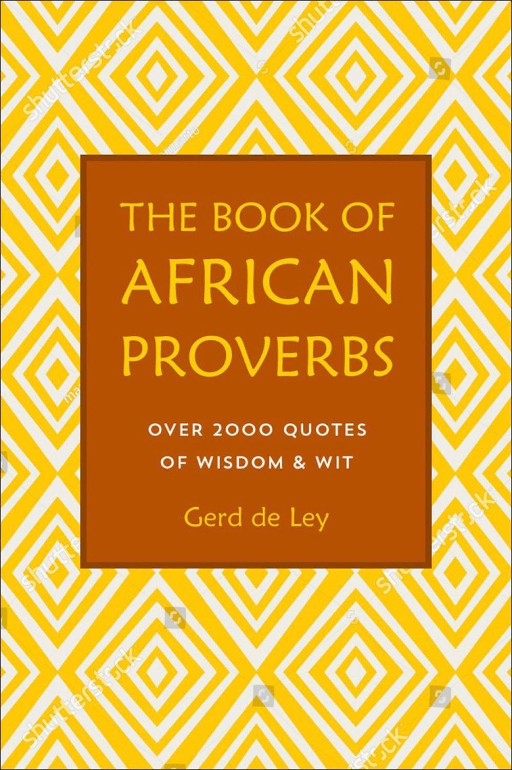 The Book of African Proverbs by Gerd de Ley - ISBN: 9781578268030