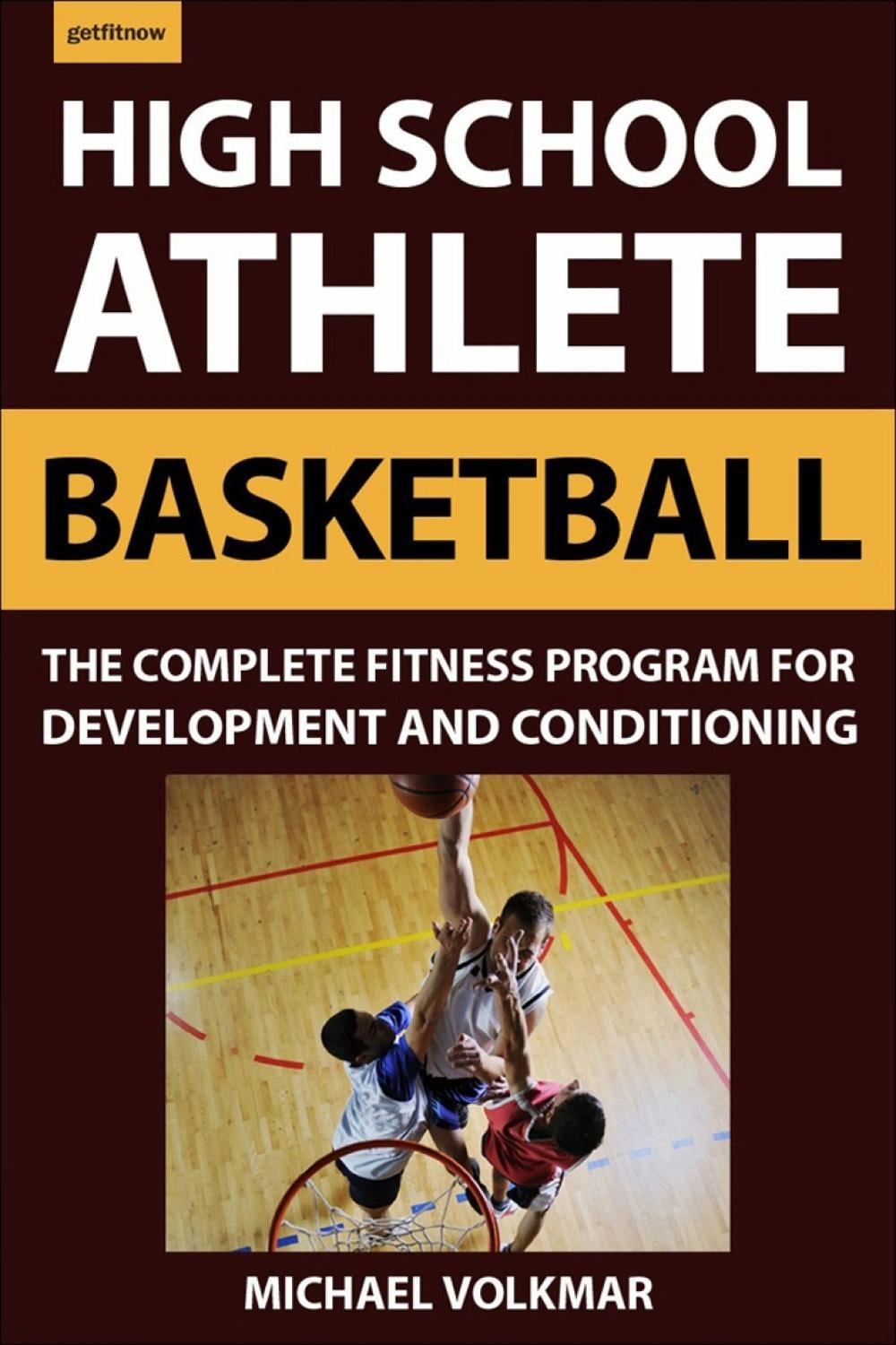 The High School Athlete: Basketball by Michael Volkmar - ISBN: 9781578268054
