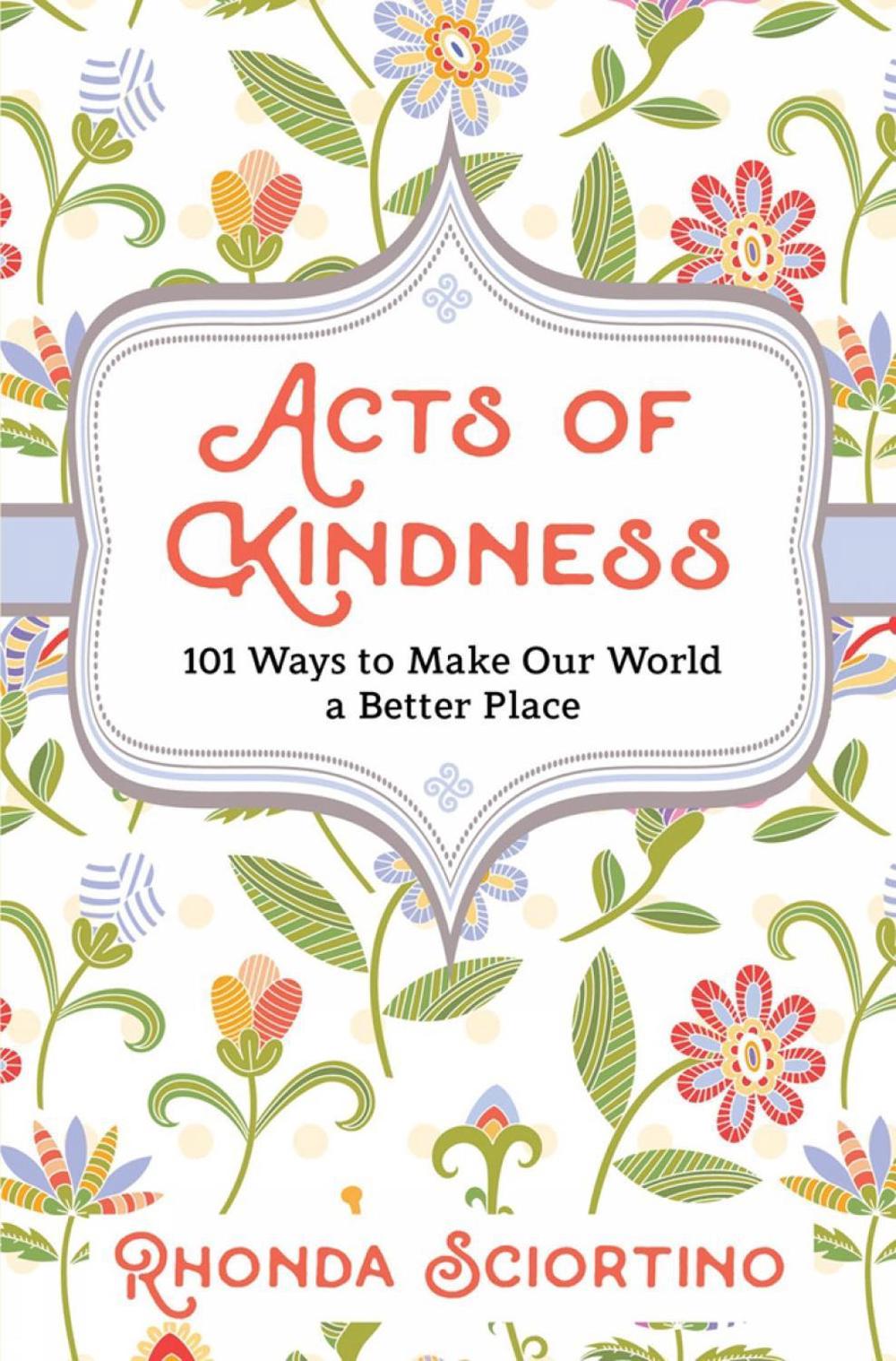 Acts of Kindness by Rhonda Sciortino - ISBN: 9781578268153
