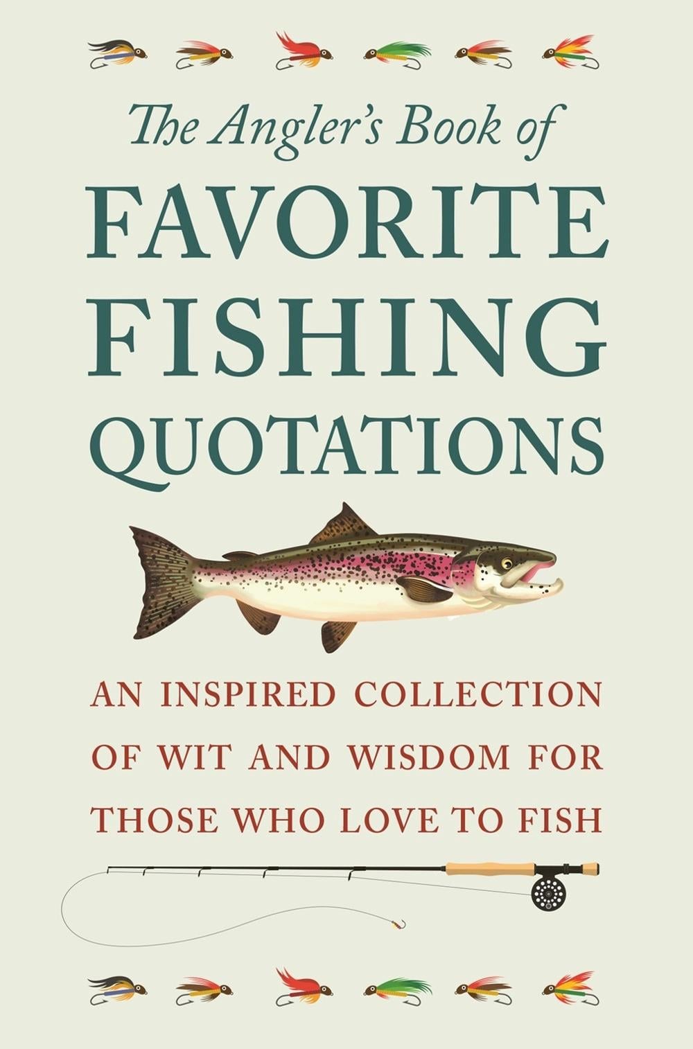 The Angler's Book of Favorite Fishing Quotations by Jackie Corley - ISBN: 9781578268351