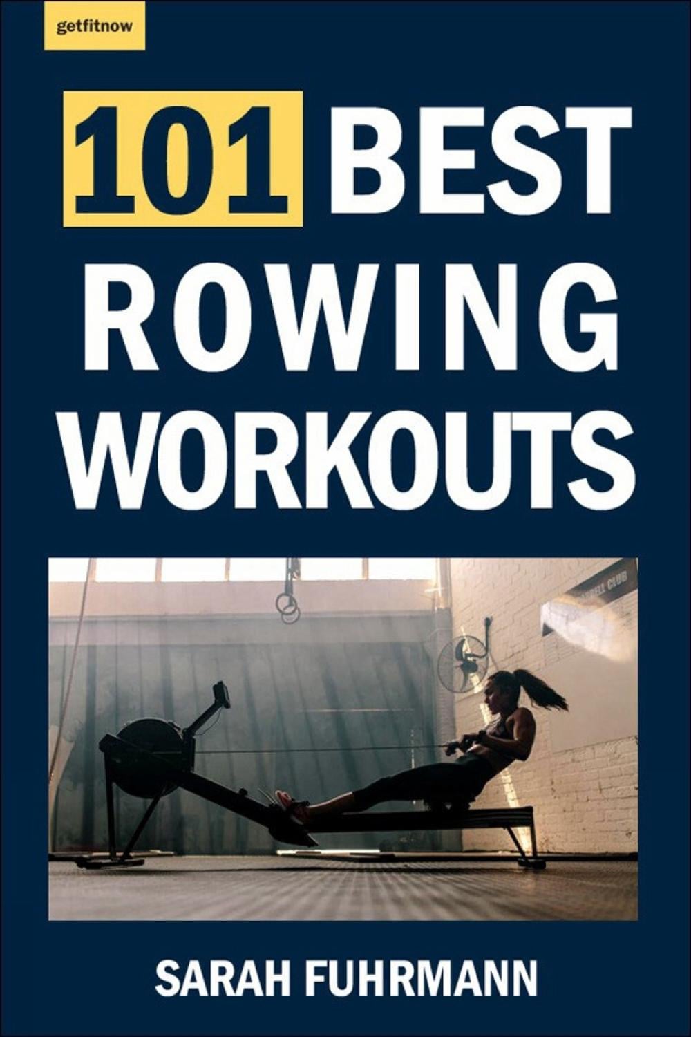 101 Best Rowing Workouts by Sarah Fuhrmann - ISBN: 9781578268443