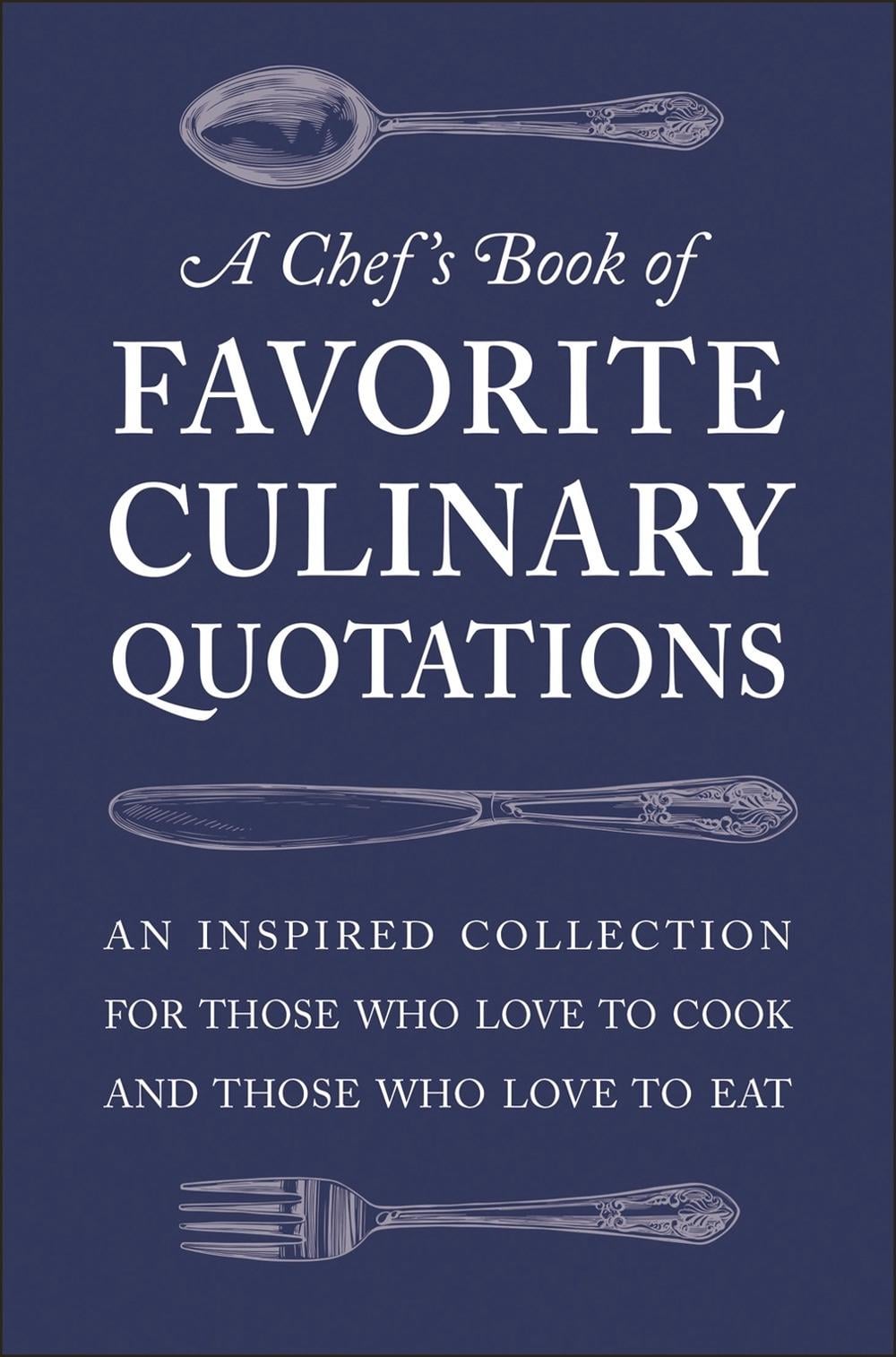 A Chef's Book of Favorite Culinary Quotations by Susi Gott Seguret - ISBN: 9781578268542