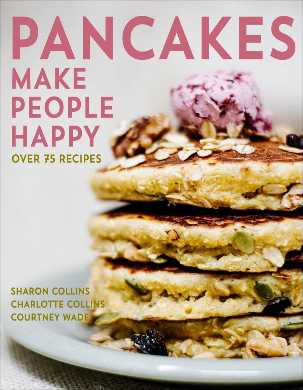 Pancakes Make People Happy, 9781578268757