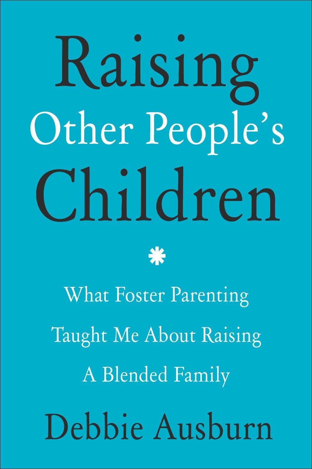 Raising Other People's Children by Debbie Ausburn - ISBN: 9781578268993