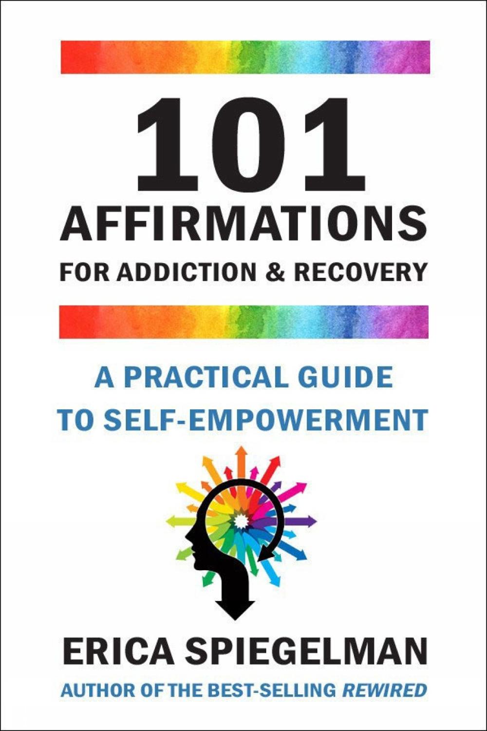 101 Affirmations for Addiction & Recovery by Erica Spiegelman - ISBN: 9781578269457