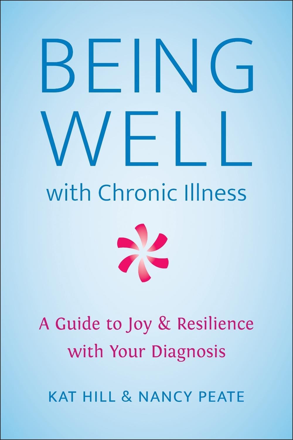 Being Well with Chronic Illness by Nancy Peate - ISBN: 9781578269471