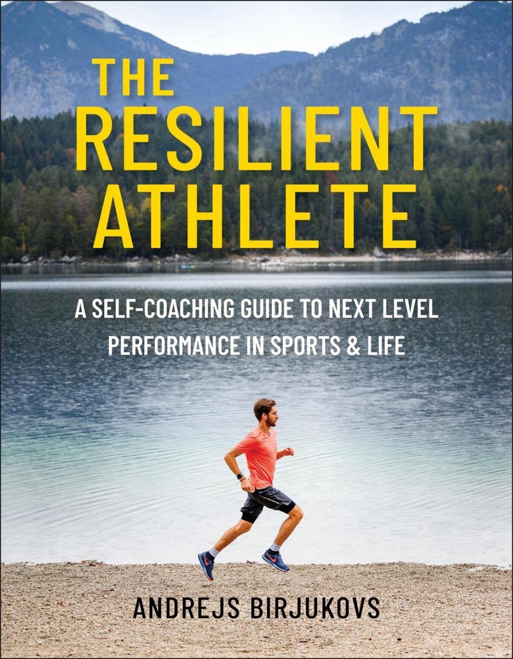 The Resilient Athlete by Andrejs Birjukovs - ISBN: 9781578269556