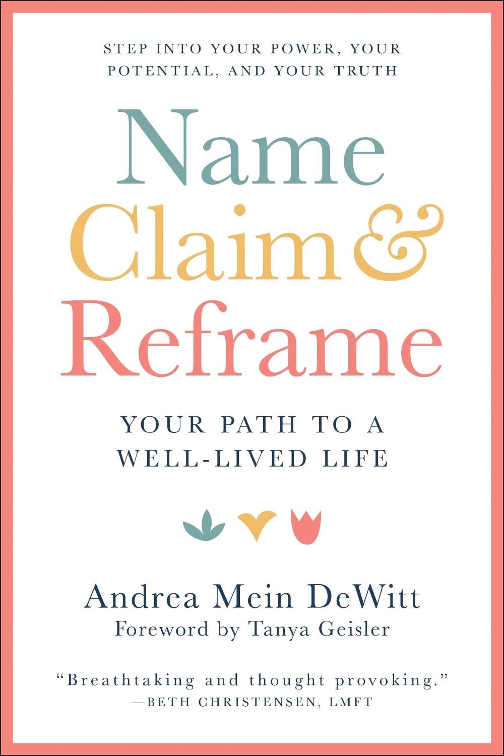 Name, Claim & Reframe by Andrea Dewitt - ISBN: 9781578269587
