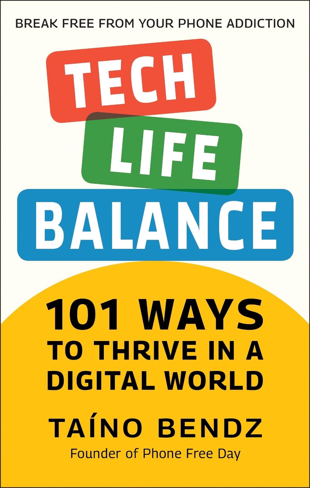 Tech-Life Balance by Taino Bendz - ISBN: 9781578269662