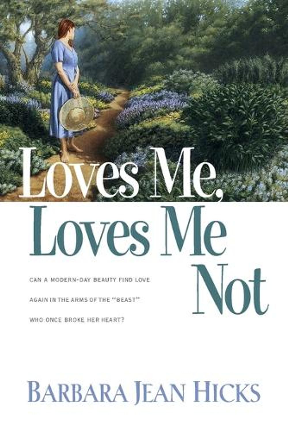 Loves Me, Loves Me Not by Barbara Jean Hicks - ISBN: 9781578561247