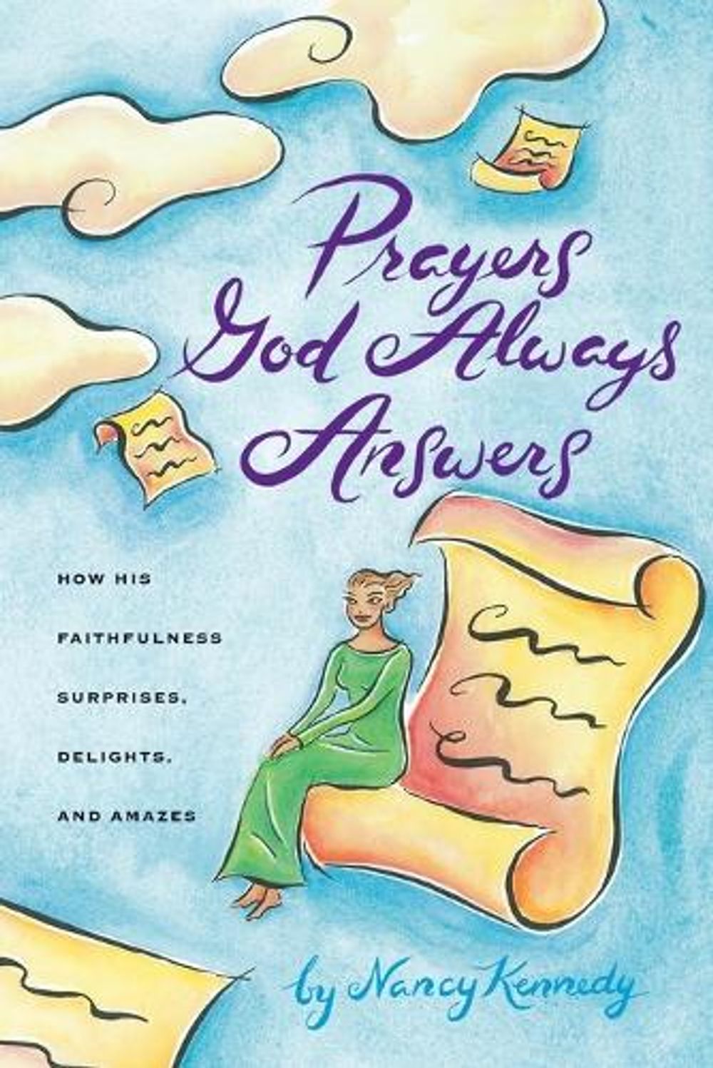 Prayers God Always Answers by Nancy Kennedy - ISBN: 9781578561971