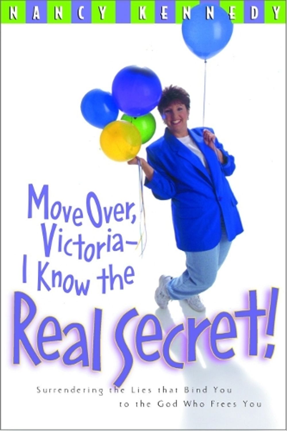 Move Over, Victoria- I Know the Real Secret! by Nancy Kennedy - ISBN: 9781578562008