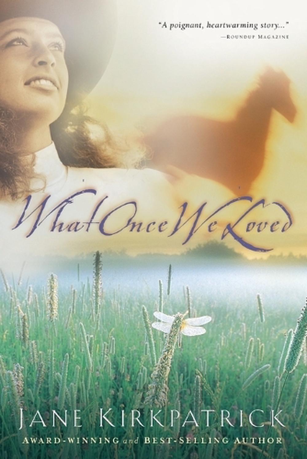 What Once We Loved by Jane Kirkpatrick - ISBN: 9781578562343
