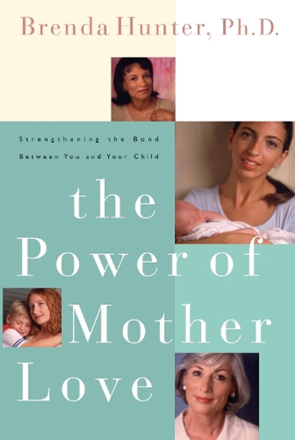 The Power of Mother Love by Brenda Hunter - ISBN: 9781578562565