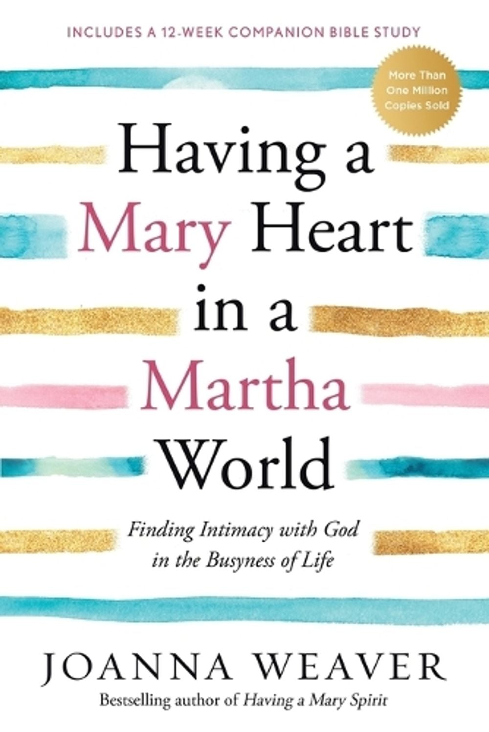 Having a Mary Heart in a Martha World by Joanna Weaver - ISBN: 9781578562589