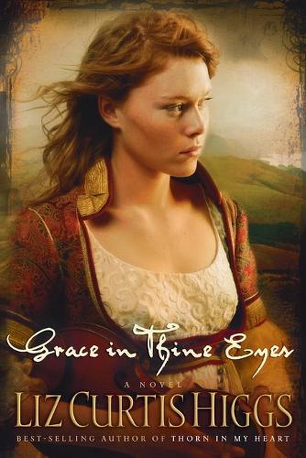 Grace in Thine Eyes by Liz Curtis Higgs - ISBN: 9781578562596