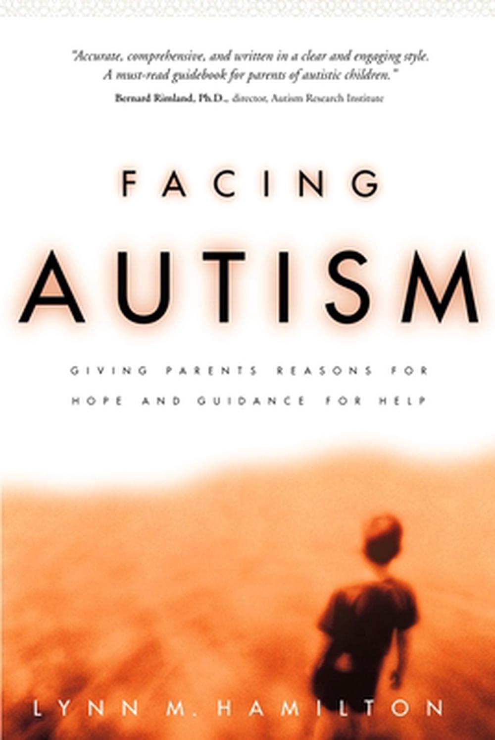 Facing Autism: Giving Parents Reasons for Hope and Guidance for Help by Lynn M. Hamilton - ISBN: 9781578562626