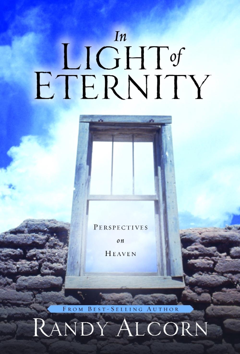In Light of Eternity by Randy Alcorn - ISBN: 9781578562992