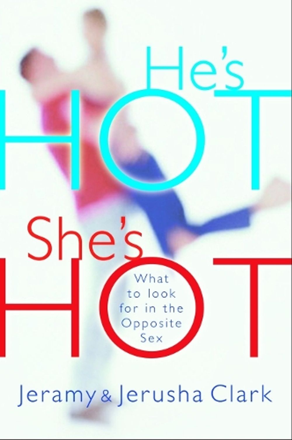 He's Hot, She's Hot by Jeramy Clark - ISBN: 9781578564125