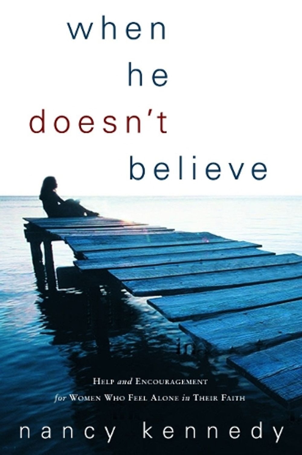 When He Doesn't Believe by Nancy Kennedy - ISBN: 9781578564347