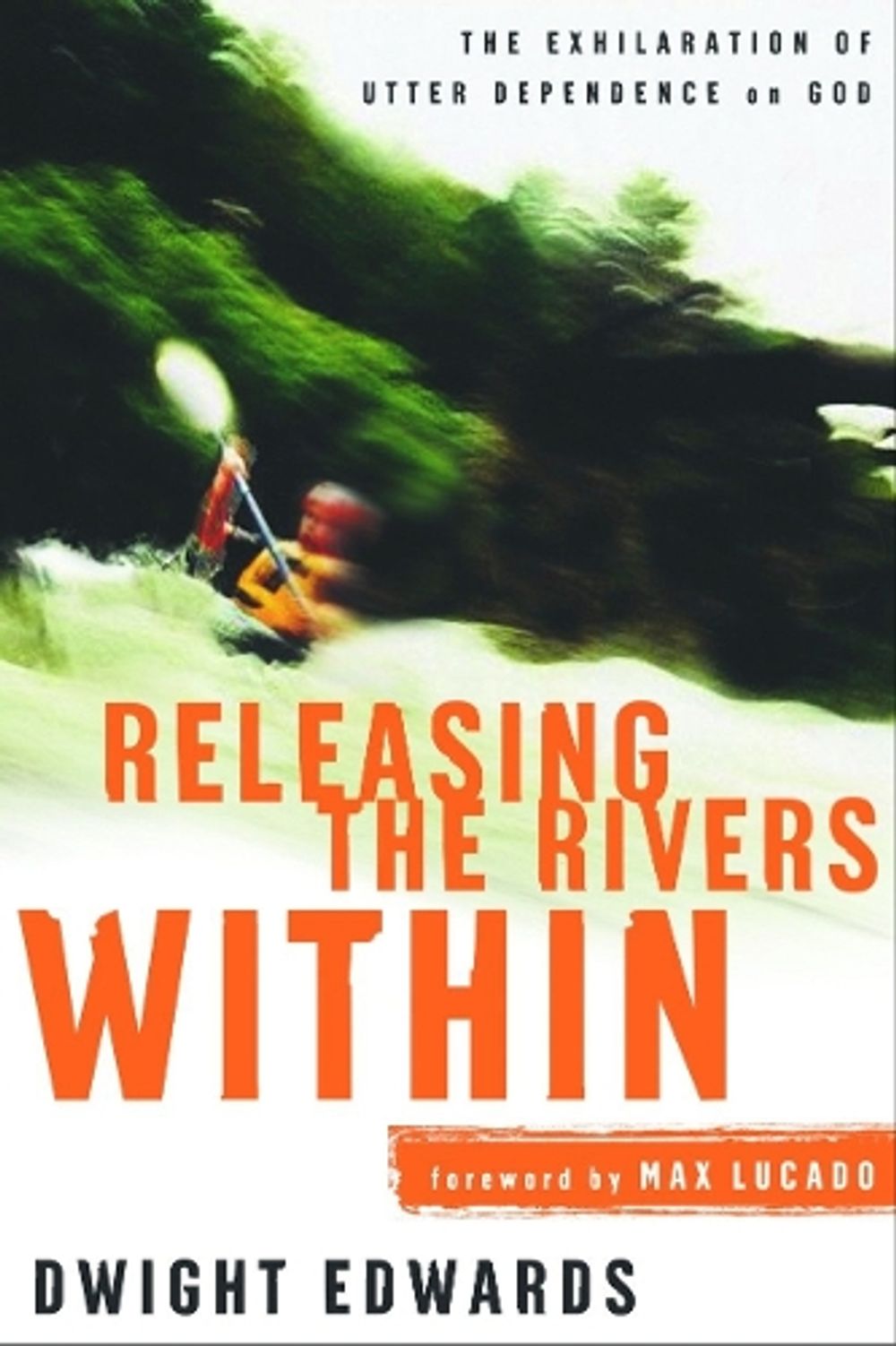 Releasing the Rivers Within by Dwight Edwards - ISBN: 9781578564606