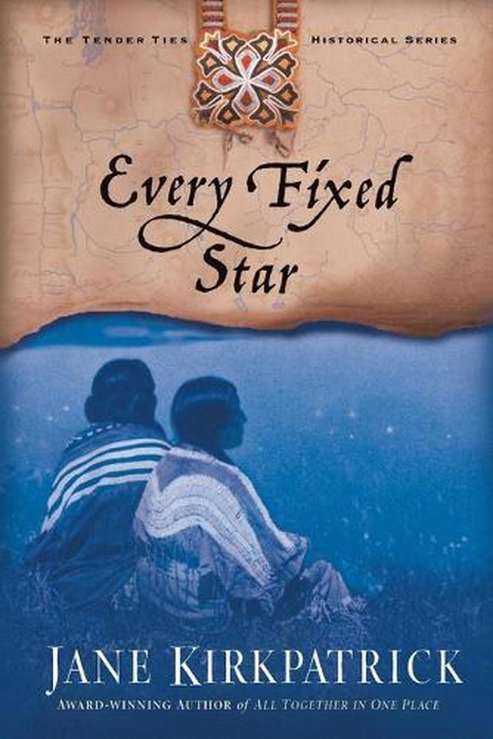 Every Fixed Star by Jane Kirkpatrick - ISBN: 9781578565009