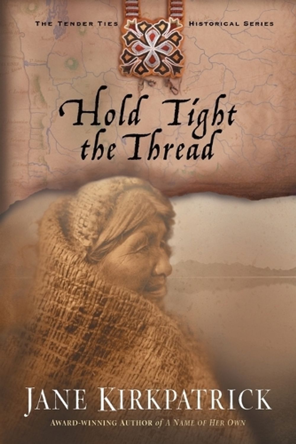 Hold Tight the Thread by Jane Kirkpatrick - ISBN: 9781578565016