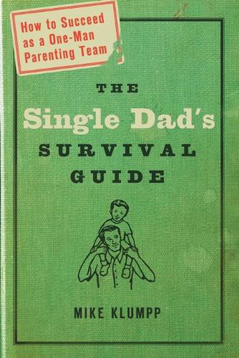 The Single Dad's Survival Guide by Mike Klumpp - ISBN: 9781578566709