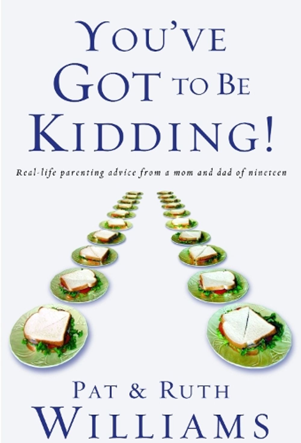You've Got to be Kidding! by Pat Williams - ISBN: 9781578567034