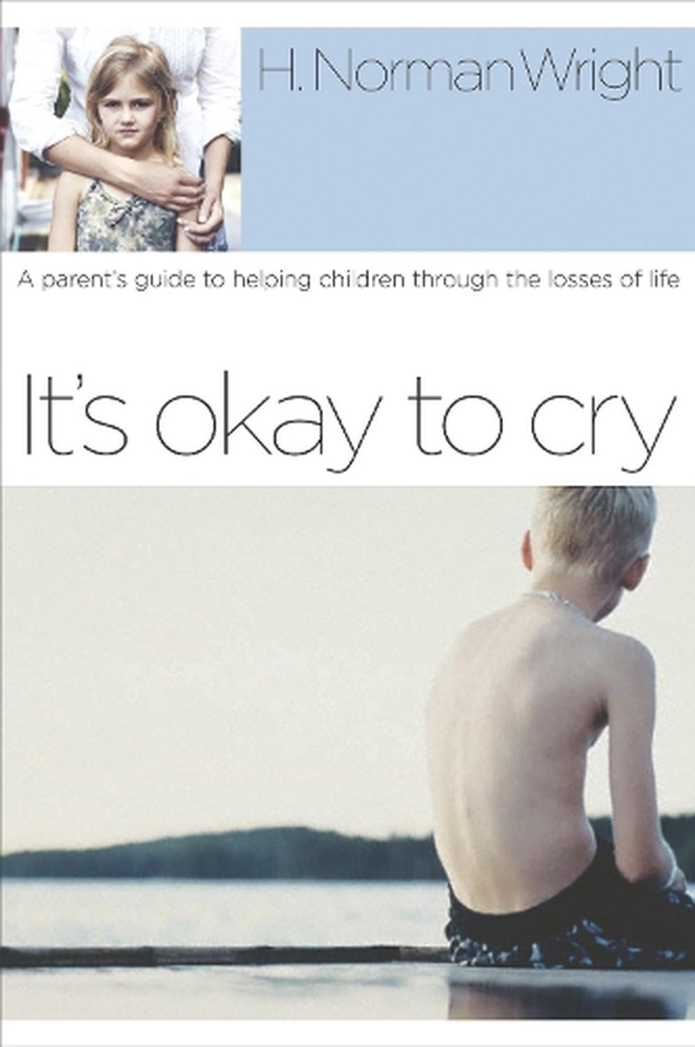 it-s-okay-to-cry-by-h-norman-wright-paperback-9781578567591-buy