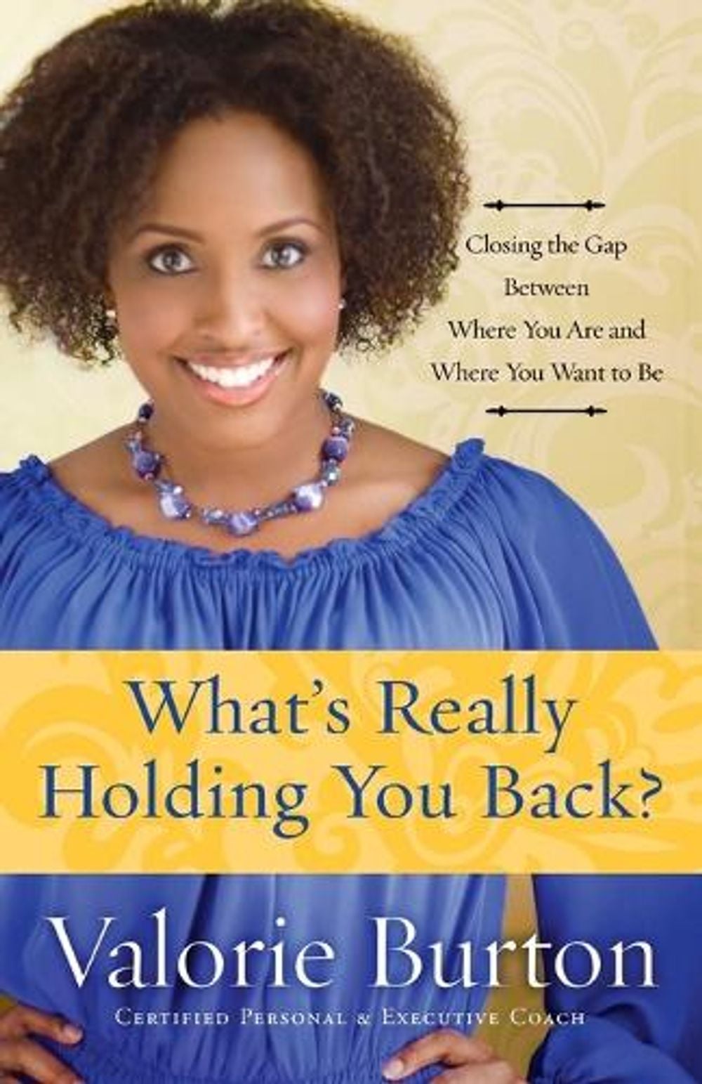 What's Really Holding you Back? by Valorie Burton - ISBN: 9781578568215