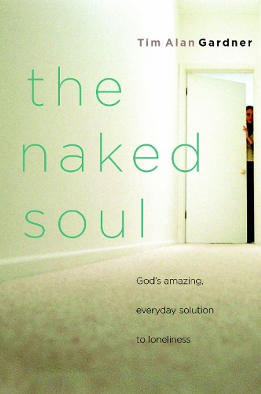 The Naked Soul by Tim Gardner - ISBN: 9781578568390