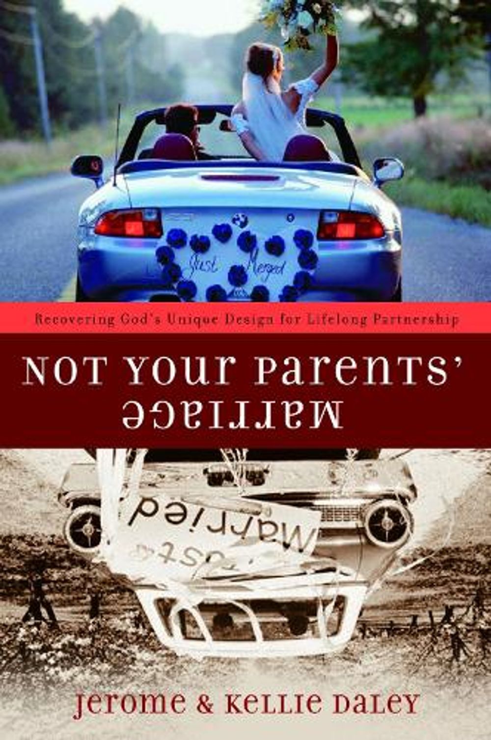 Not your Parents' Marriage by Jerome Daley - ISBN: 9781578568963