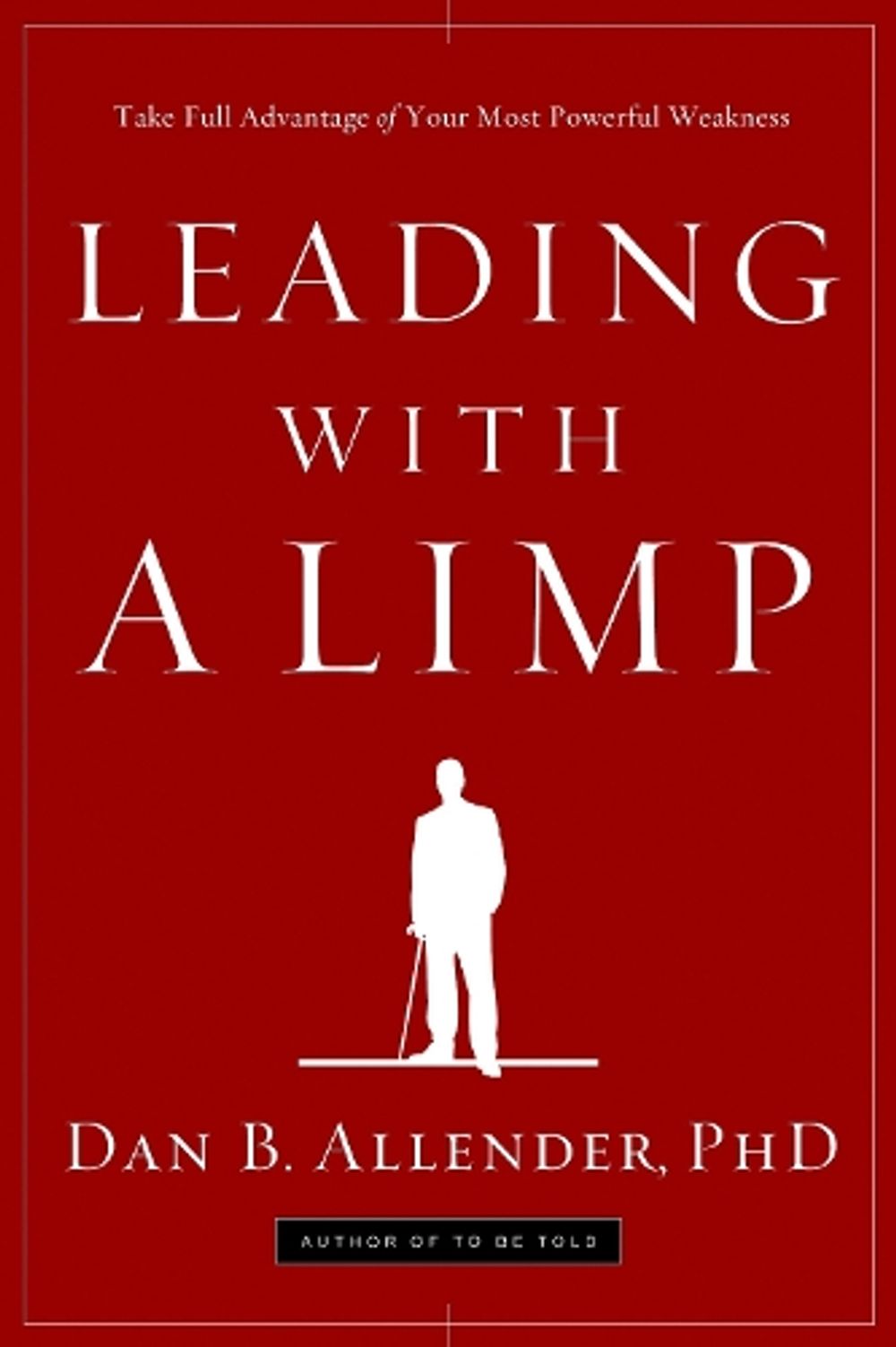 Leading with a Limp by Dan Allender - ISBN: 9781578569526