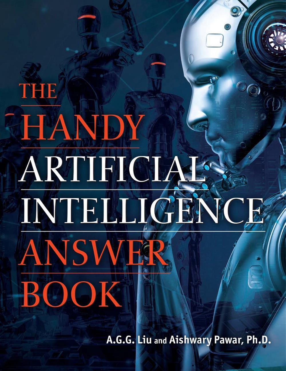 The Handy Artificial Intelligence Answer Book by A.G.G. Liu - ISBN: 9781578597420